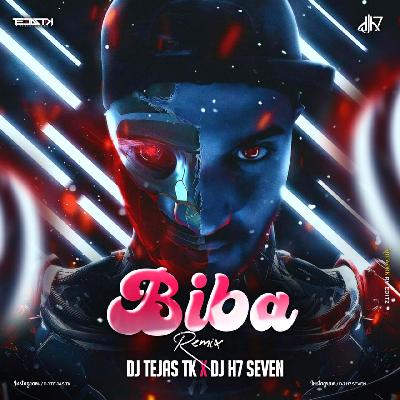 Biba (Remix) - DJ Tejas TK x DJ H7 Seven